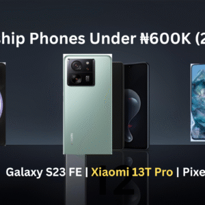 flagship phones under-600k nigeria 2025